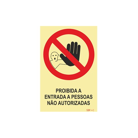 Fotoluminescente - proibida a entrada a pessoas não autorizadas